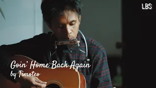 Goin' Home Back Again - Timoteo