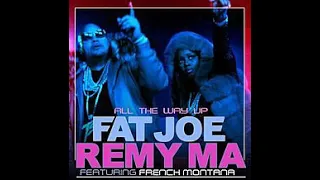 Fat Joe All The Way Up Ft. Remy Ma (SUPER CLEAN)