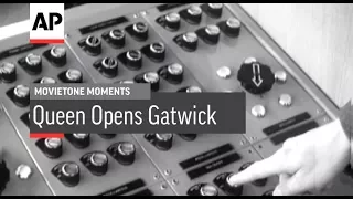 The Queen Opens Gatwick - 1958 | Movietone Moments | 9 June 17