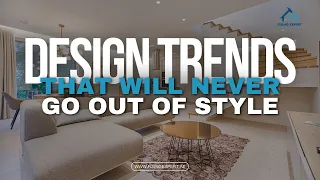 Design Trends That Will Never Go Out Of Style! | Fixing Expert