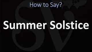 How to Pronounce Summer Solstice? (CORRECTLY)