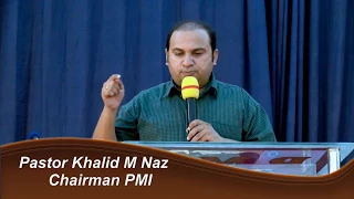 Speaker : Pastor Khalid M Naz