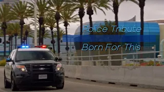 Police Tribute  - Born For This