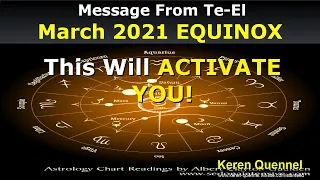 March 2021 Equinox | THIS WILL ACTIVATE YOU | Arcturian and Pleiadian Message | Te-El