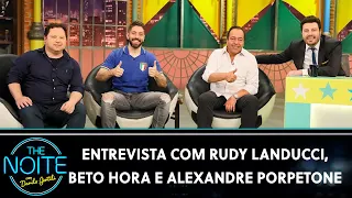 Entrevista com Rudy Landucci, Beto Hora e Alexandre Porpetone | The Noite (08/12/22)