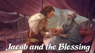 How Jacob Took the Blessing (Biblical Stories Explained)