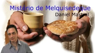 Daniel Mastral - "Mistério de Melquisedeque"