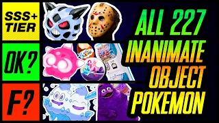 I Ranked ALL 227 Inanimate Object Pokemon | Mr1upz