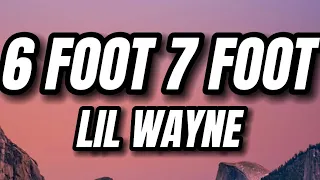 Lil Wayne - 6 Foot 7 Foot (Lyrics) ft. Cory Gunz