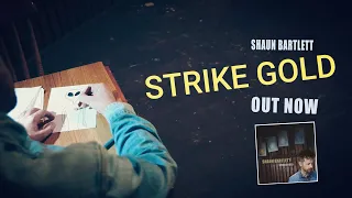 MUSIC VIDEO // Strike Gold // Shaun Bartlett