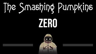 The Smashing Pumpkins • Zero (CC) (Upgraded Video) 🎤 [Karaoke] [Instrumental Lyrics]