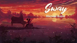 Vietsub | Sway - Michael Bublé | Nhạc Hot TikTok | Lyrics Video