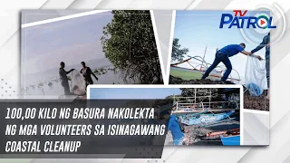 100,00 kilo ng basura nakolekta ng mga volunteers sa isinagawang Coastal Cleanup | TV Patrol