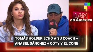 Holder echó a su coach + Anabel Sánchez + El Cone y Coty Romero - #LAM | Programa completo (12/9/23)