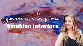 Bambino interiore: guarire con la pittura espressiva