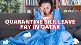 QATAR LABOUR LAWS SICK LEAVE SALARY PAYMENTS  AND QUARANTINE PROCEDURES YOU  SHOULD KNOW