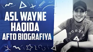 ASL WAYNE HAQIDA MA'LUMOTLAR//BIOGRAFIYA//