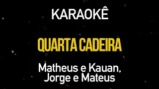 Quarta Cadeira - Matheus e Kauan Part. Jorge e Mateus (Karaokê Version)