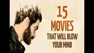 15 Incredible Movies That Will Blow Your Mind