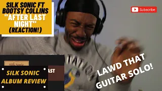 {OMG NOW THIS IS FUNK!} SILK SONIC FT BOOTSY COLLINS "AFTER LAST NIGHT" REACTION!
