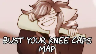 BUST YOUR KNEE CAPS MAP