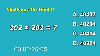 Strengthen Your Brain - Challenge The Mind !! 202 x 202 = ??