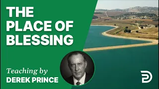 The Place of Blessing 18/2 - A Word from the Word - Derek Prince