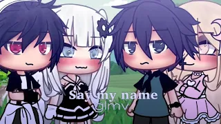 Say my name || GLMV || Gacha Live Music Video! || By : Mitsi