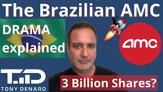 3 Billion shares of AMC in Brazil?  Here's the facts...