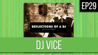 EP29 | DJ VICE - FULL EPISODE