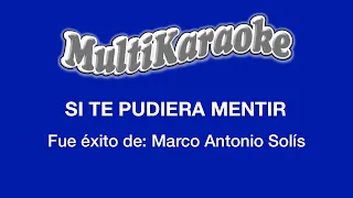 Si Te Pudiera Mentir - Multikaraoke - Fue Éxito De Marco Antonio Solís