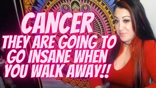 Cancer 💖~ They Are Going To Go Insane When You Walk Away!! ~ (🔥🤯SHOCKING EXTENDED MUST WATCH!!!🤯🔥)