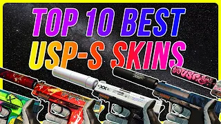 TOP 10 BEST USP-S Skins - CS:GO