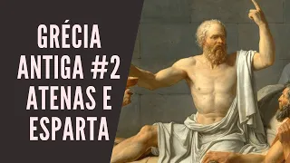 Grécia Antiga #2 Atenas e Esparta