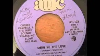 Choker Campbell  & The Souper Sounds Ft Lloyd Williams - Show Me The Love (Attic)
