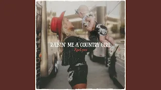 Raisin' Me A Country Girl