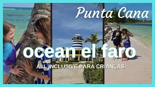 Melhor Resort All Inclusive Punta Cana - Comida boa e muita diversão (tudo incluído) *Ocean El Faro*