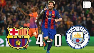 Barcelona vs Manchester City 4 - 0 Highlights & Goals | UCL 1/8- 2016/17 HD