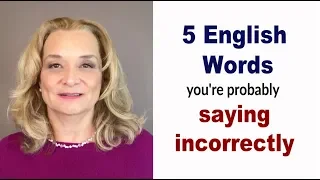 5 English Words You Are Probably Pronouncing Incorrectly - Common Mistakes|Accurate English