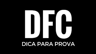 DFC:  dica PRECIOSA que vai te salvar pontos importantes na prova!