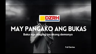 MAY PANGAKO ANG BUKAS︱Baka nga maging isa akong demonyo Full Series