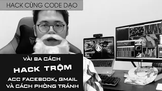 Hacker đã hack trộm tài khoản Facebook, Gmail của bạn ra sao? Làm sao phòng tránh?