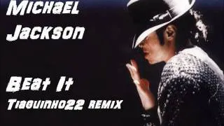 Michael Jackson - Beat It (Tiaguinho22 Remix)