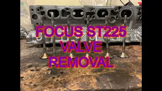 FORD FOCUS ST225 CYLINDER HEAD STRIP DOWN VALVE REMOVAL