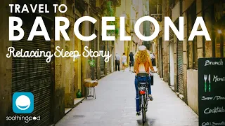 Bedtime Sleep Stories | Travel to Barcelona 🚲😴| Relaxing Sleep Story for Grown Ups