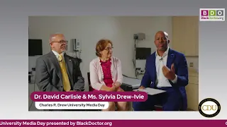 Charles Drew University Media Day - Dr. David Carlisle & Ms. Sylvia Drew-Ivie