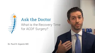 What is the Recovery Time After ACDF Surgery? - Dr. Paul R. Gigante