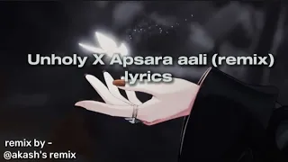 Unholy X Apsara aali Lyrics