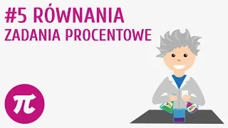 Równania: zadania procentowe #5 [ Równania - zadania ]