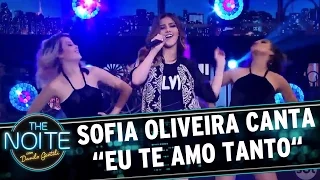 Sofia Oliveira canta "Eu te amo tanto" | The Noite (12/05/17)